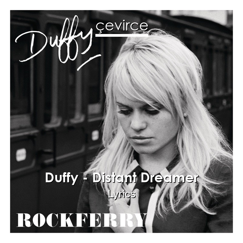 Duffy – Distant Dreamer Lyrics - Institution Çevirce