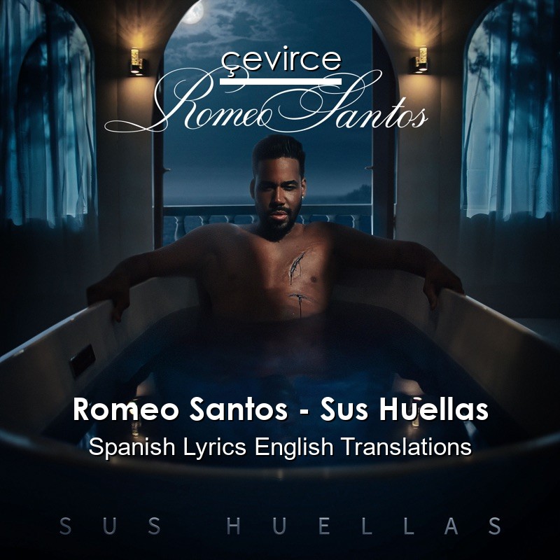 – Sus Huellas Spanish Lyrics English Translations - Translate Institution