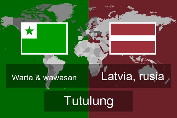  Latvia, rusia Tutulung