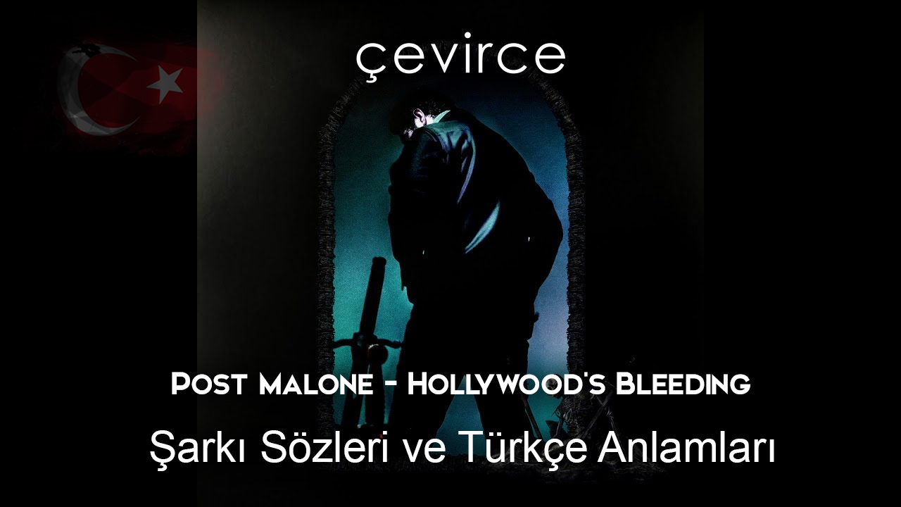Post Malone – Hollywood’s Bleeding Şarkı Sözleri Ve Türkçe Anlamları