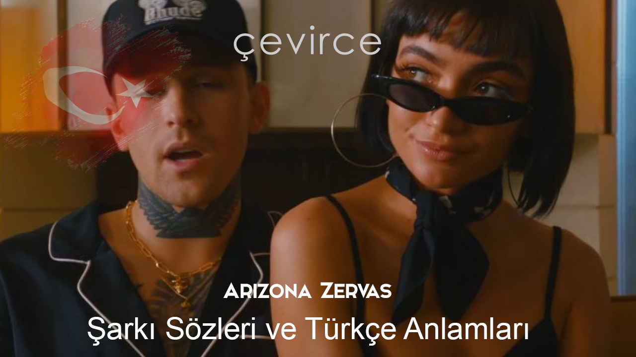 Arizona Zervas – ROXANNE Şarkı Sözleri Ve Türkçe Anlamları