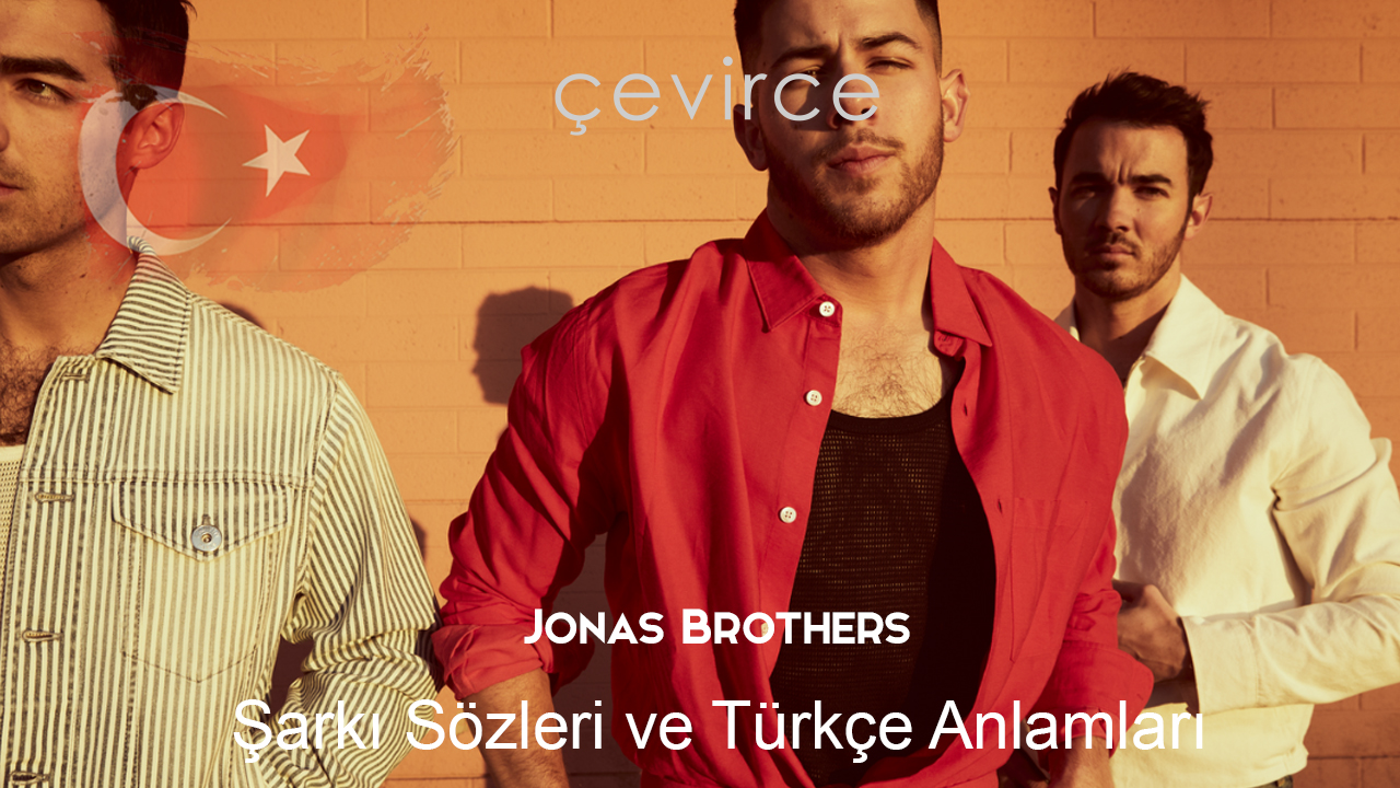 Jonas Brothers – What A Man Gotta Do Şarkı Sözleri Ve Türkçe Anlamları