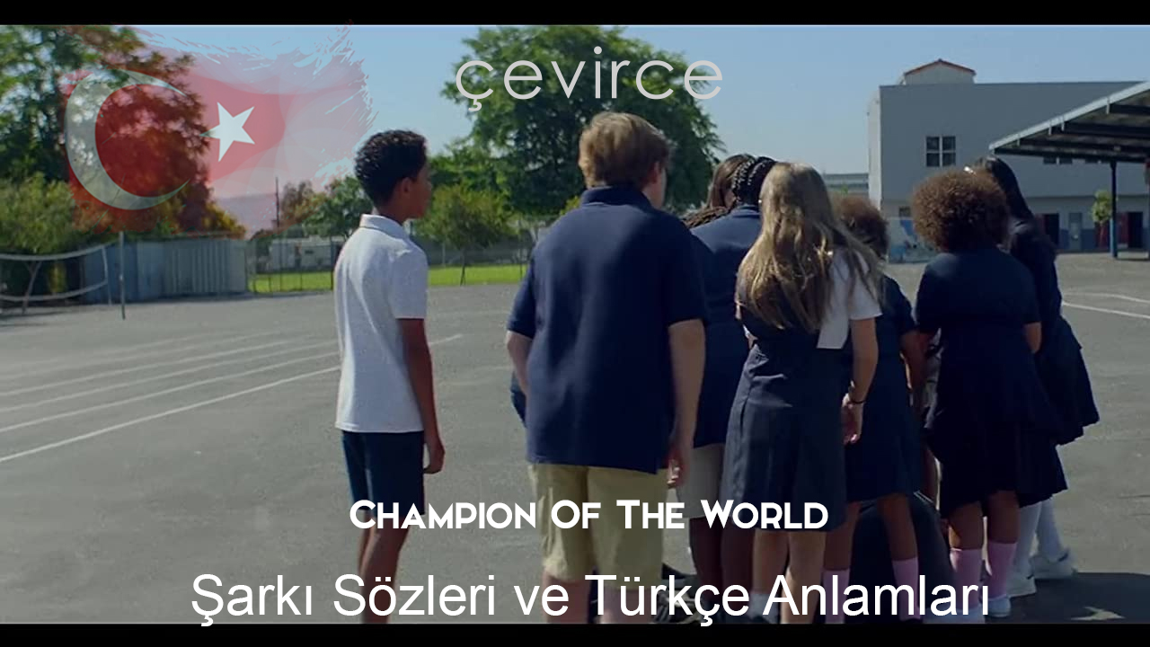 Coldplay – Champion Of The World Şarkı Sözleri VE Türkçe Anlamları