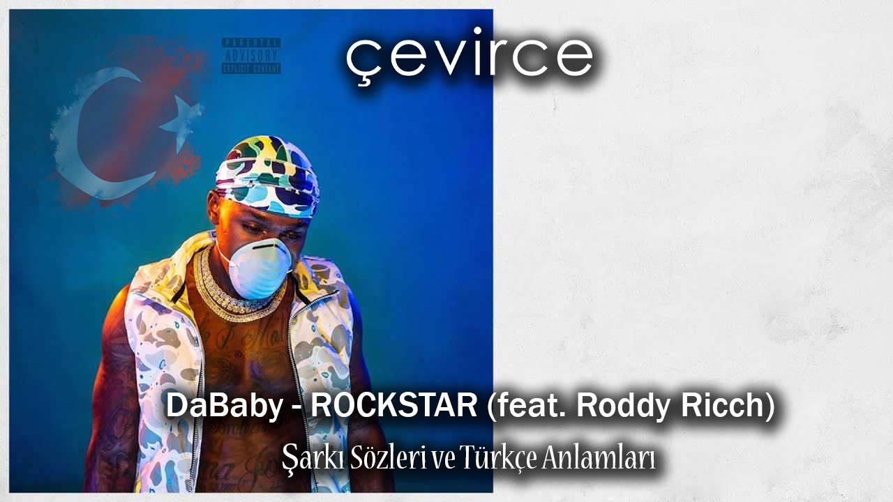 DaBaby – ROCKSTAR (feat. Roddy Ricch) Şarkı Sözleri ve Türkçe Anlamları
