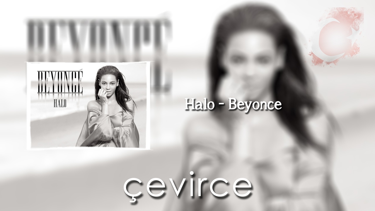 Halo – Beyonce Şarkı Sözleri ve Türkçe Anlamları