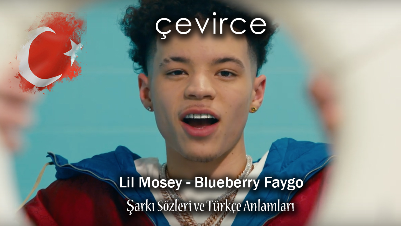 Lil Mosey – Blueberry Faygo Şarkı Sözleri ve Türkçe Anlamları