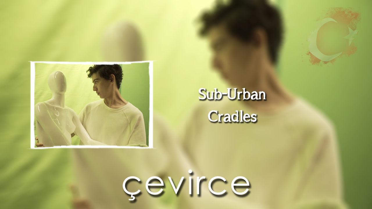 Sub Urban – Cradles Şarkı Sözleri ve Türkçe Anlamları