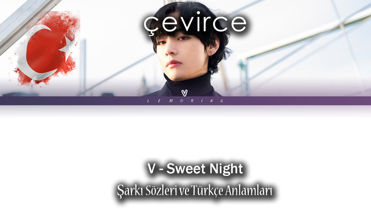 V – Sweet Night Şarkı Sözleri ve Türkçe Anlamları