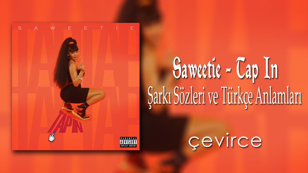 Saweetie – Tap In Şarkı Sözleri ve Türkçe Anlamları