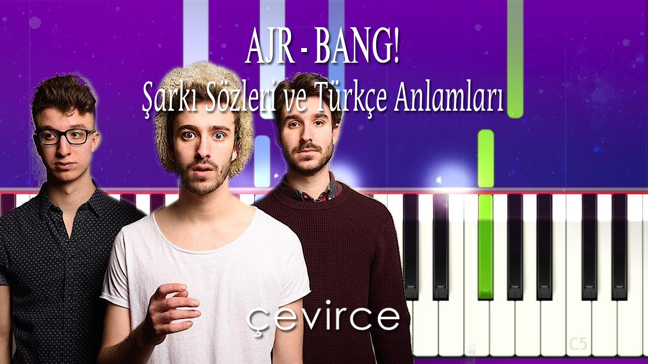 AJR – BANG! Şarkı Sözleri ve Türkçe Anlamları