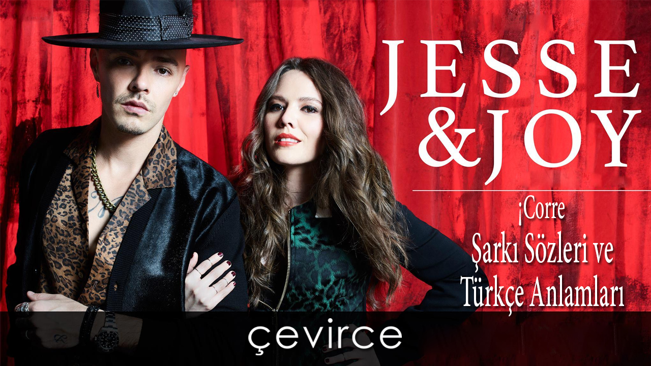 Jesse & Joy – ¡Corre Şarkı Sözleri ve Türkçe Anlamları