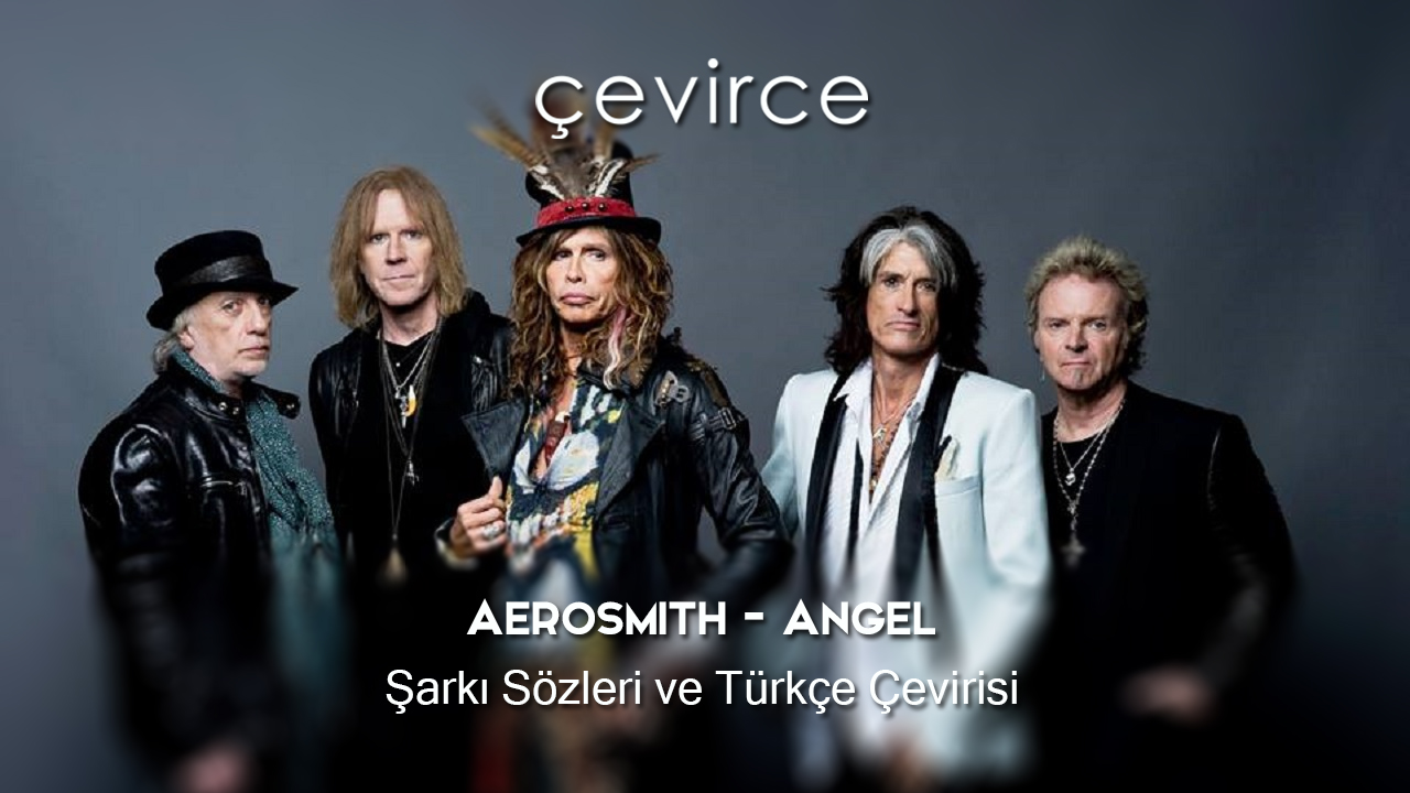 Aerosmith – Angel Şarkı Sözleri ve Türkçe Çevirisi