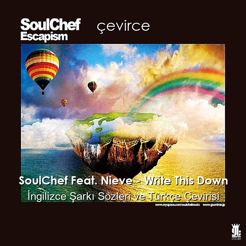 SoulChef Feat. Nieve – Write This Down İngilizce Şarkı Sözleri ve Türkçe Çevirisi