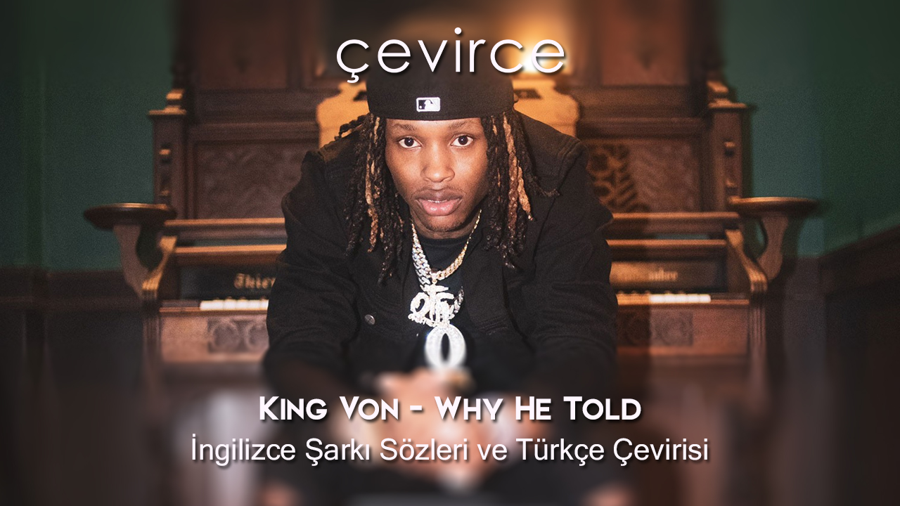 King Von – Why He Told İngilizce Şarkı Sözleri ve Türkçe Çevirisi