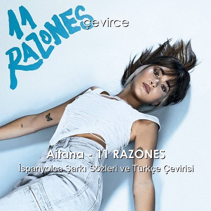 Aitana – 11 RAZONES İspanyolca Sözleri Türkçe Anlamları