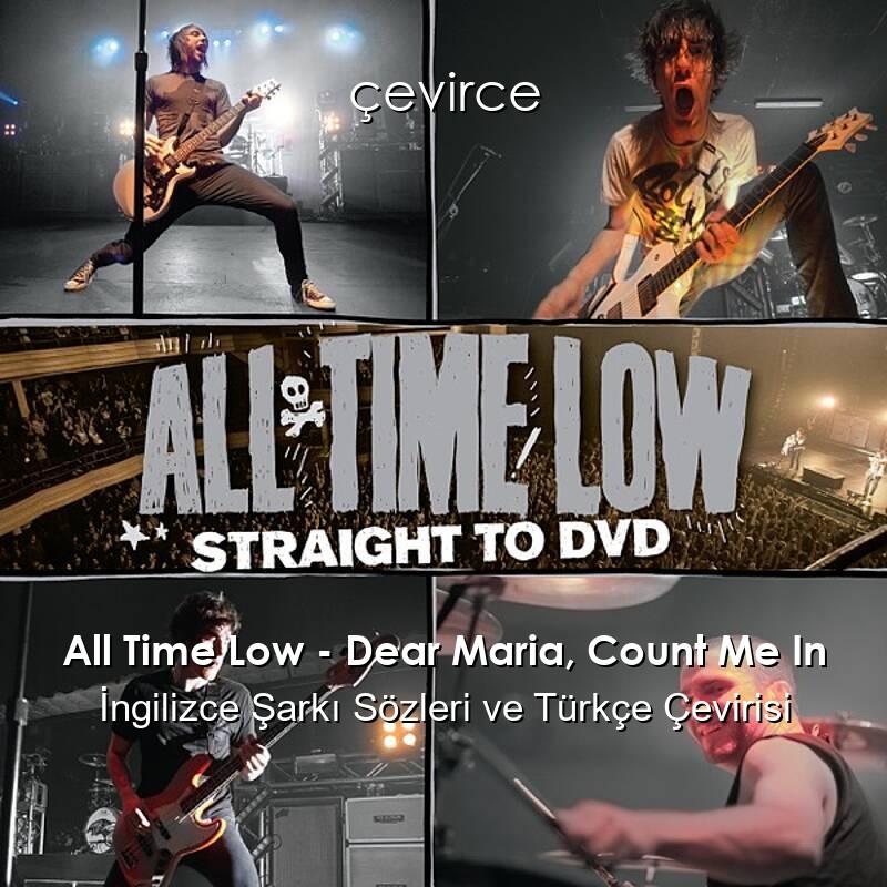 All Time Low – Dear Maria, Count Me In İngilizce Sözleri Türkçe Anlamları