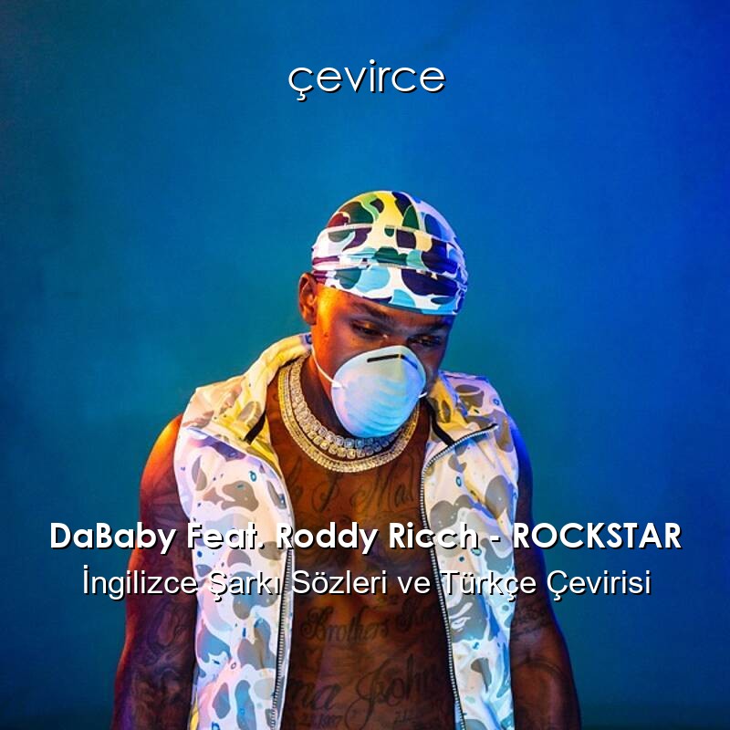 DaBaby Feat. Roddy Ricch – ROCKSTAR İngilizce Şarkı Sözleri ve Türkçe Çevirisi