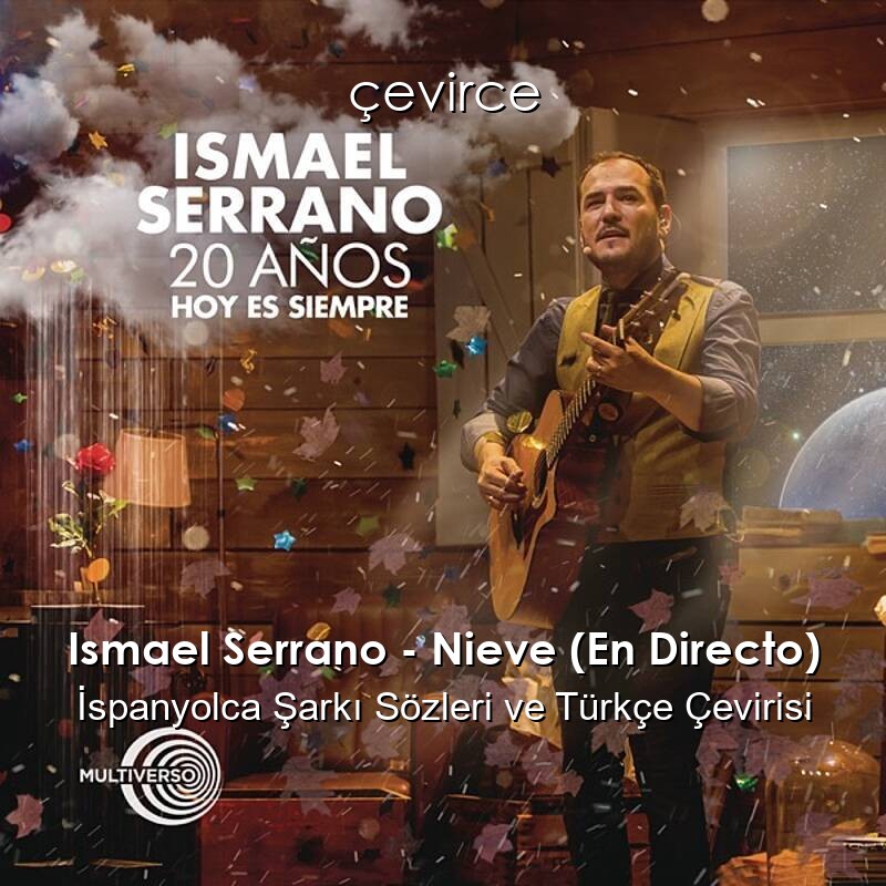 Ismael Serrano – Nieve (En Directo) İspanyolca Sözleri Türkçe Anlamları