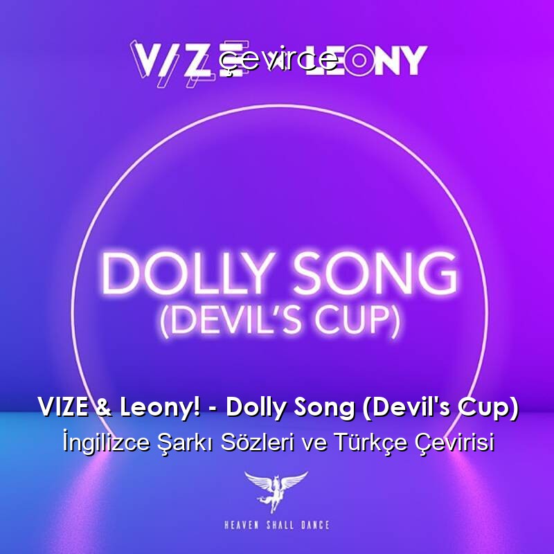 VIZE & Leony! – Dolly Song (Devil’s Cup) İngilizce Sözleri Türkçe Anlamları
