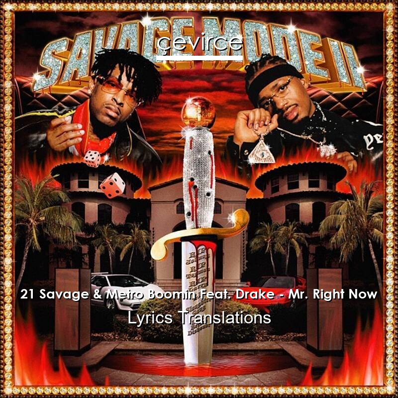 21 Savage & Metro Boomin Feat. Drake – Mr. Right Now Lyrics