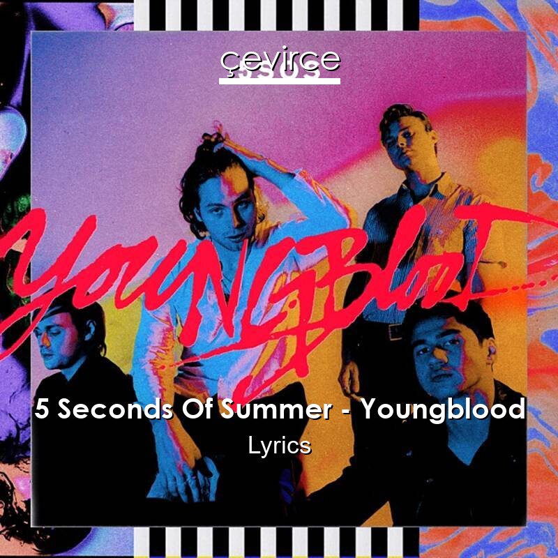5 Seconds Of Summer – Youngblood Lyrics