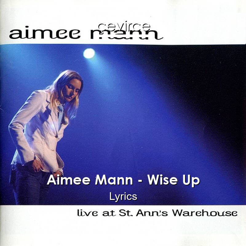 Aimee Mann – Wise Up Lyrics
