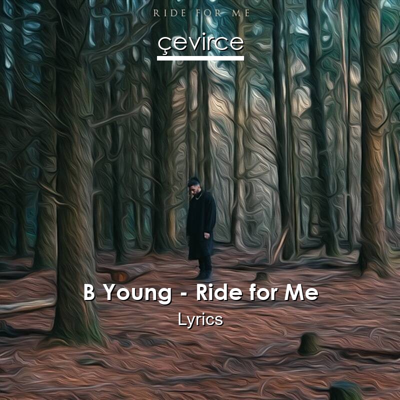 B Young – Ride for Me Lyrics