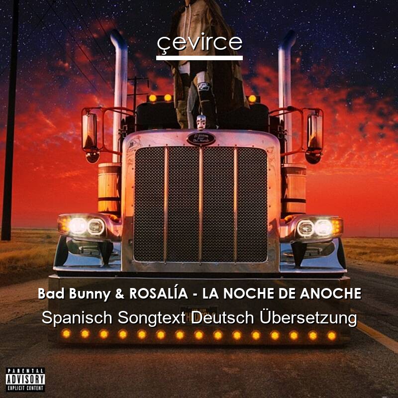 Bad Bunny & ROSALÍA – LA NOCHE DE ANOCHE Spanisch Songtext Deutsch Übersetzung