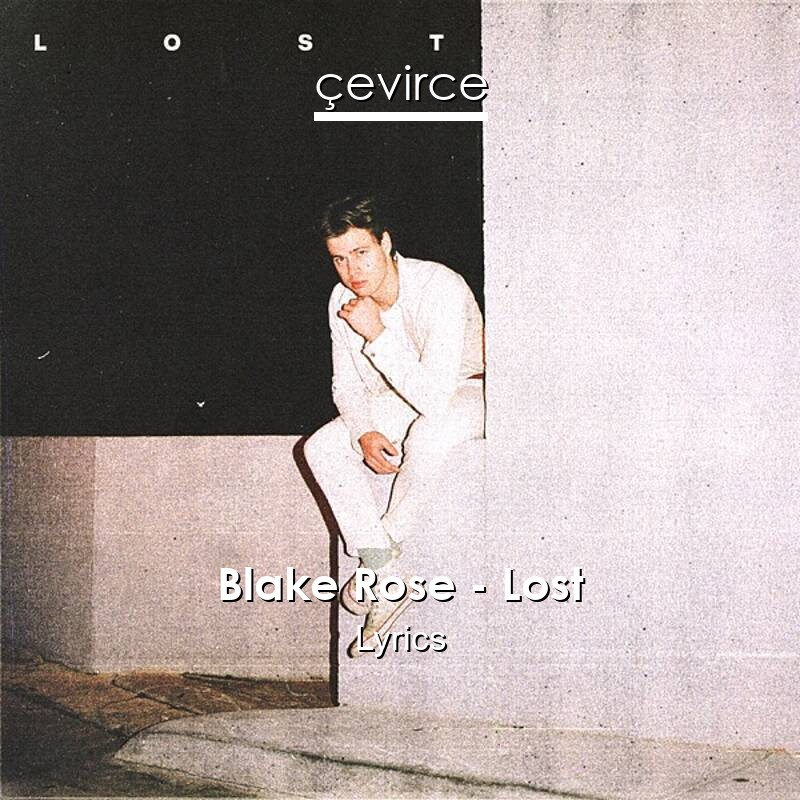 Blake Rose – Lost Lyrics