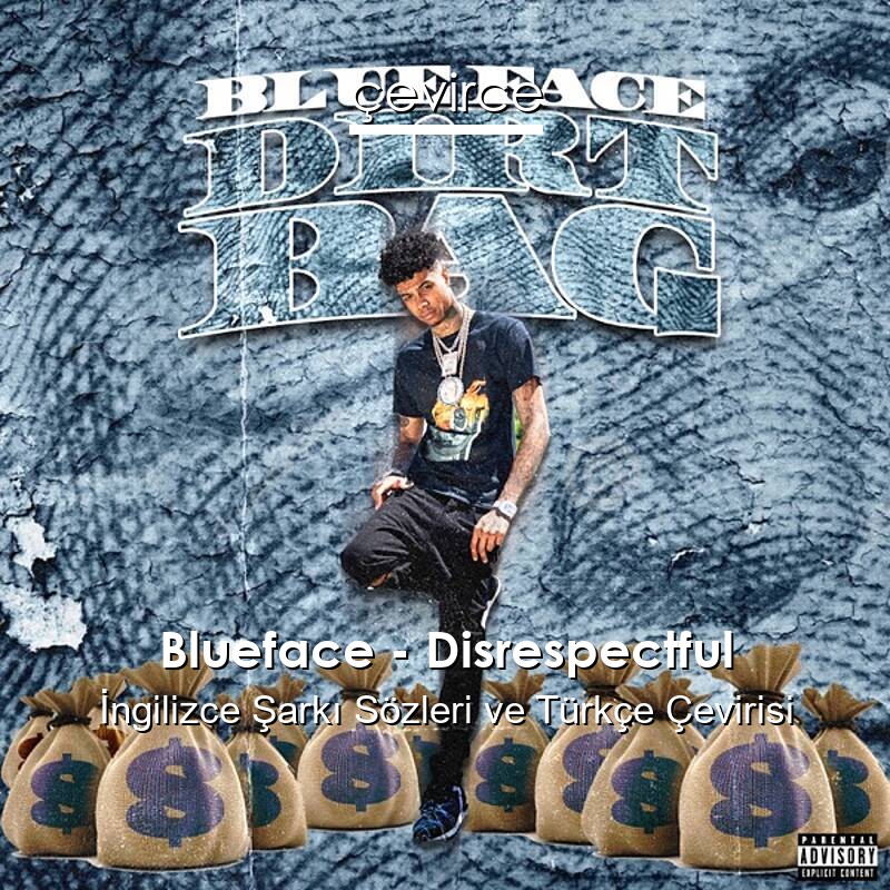 Blueface – Disrespectful İngilizce Sözleri Türkçe Anlamları