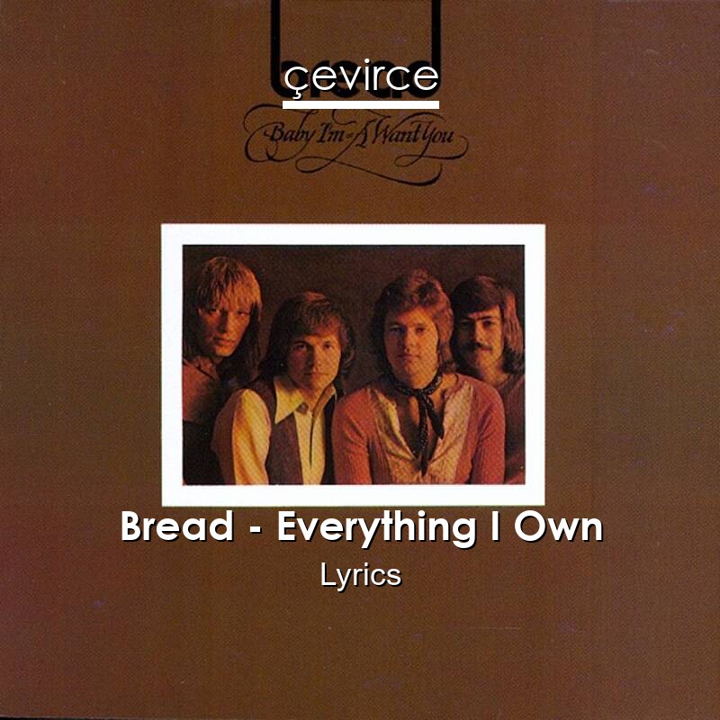 Bread – Everything I Own Lyrics