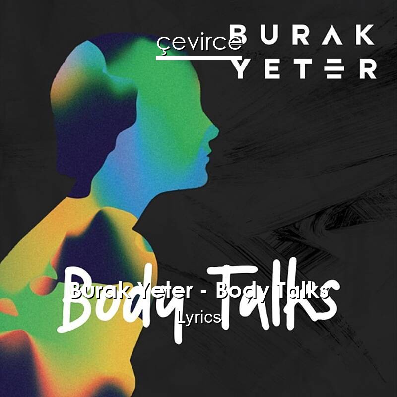 Burak Yeter – Body Talks Lyrics