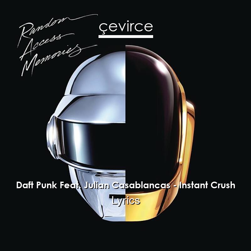 Daft Punk Feat. Julian Casablancas – Instant Crush Lyrics