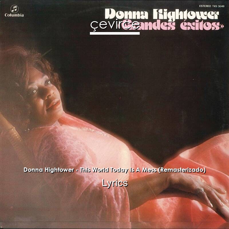 Donna Hightower – This World Today Is A Mess (Remasterizado) Lyrics