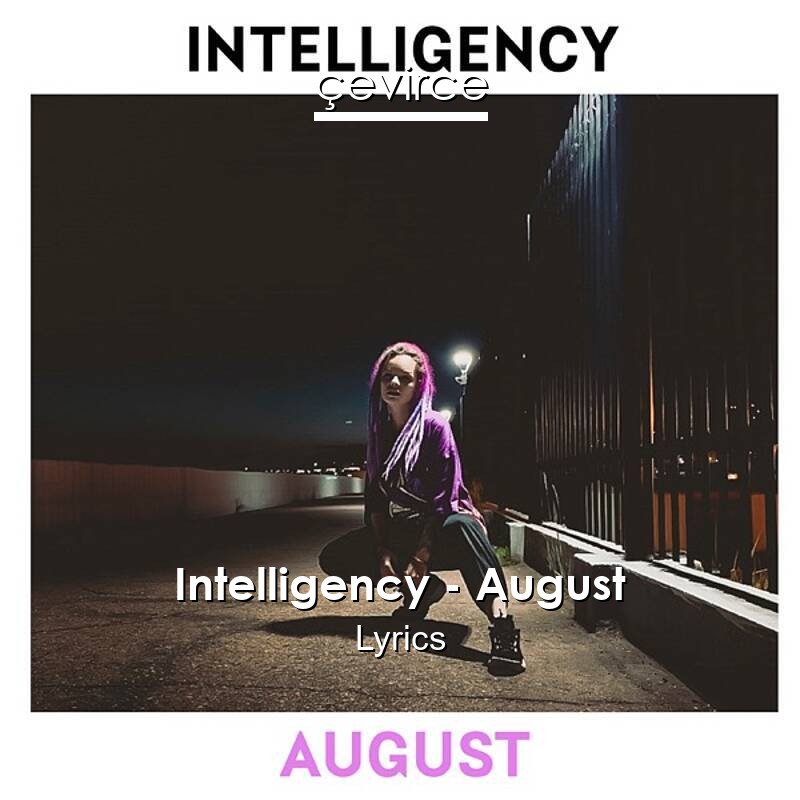 Intelligency – August Lyrics