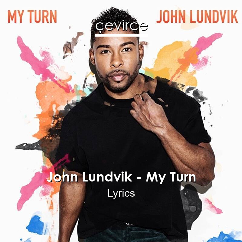 John Lundvik – My Turn Lyrics