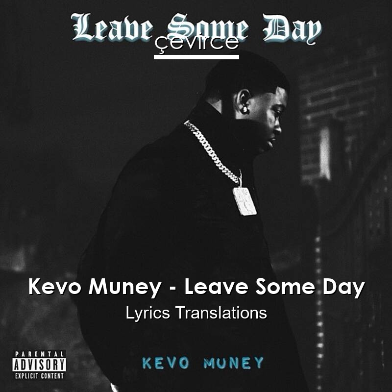 Kevo Muney – Leave Some Day Lyrics