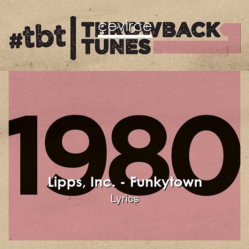 Lipps, Inc. – Funkytown Lyrics