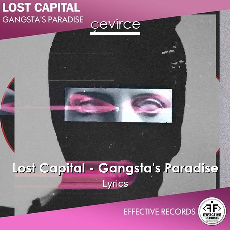 Lost Capital – Gangsta’s Paradise Lyrics