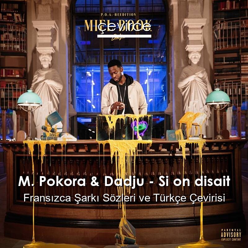 M. Pokora & Dadju – Si on disait Fransızca Sözleri Türkçe Anlamları