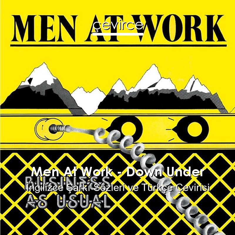 Men At Work – Down Under İngilizce Sözleri Türkçe Anlamları