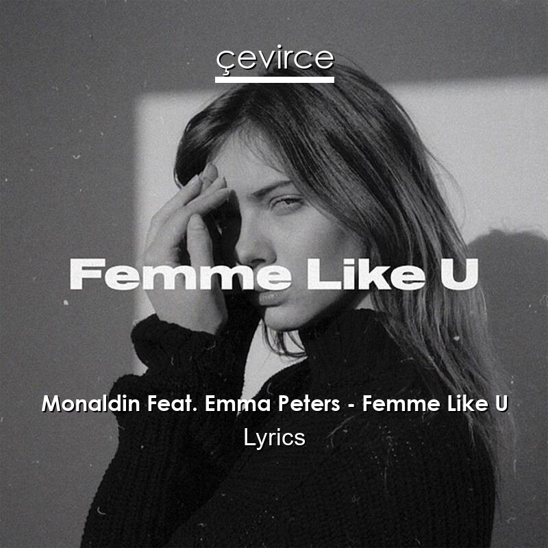 Monaldin Feat. Emma Peters – Femme Like U Lyrics