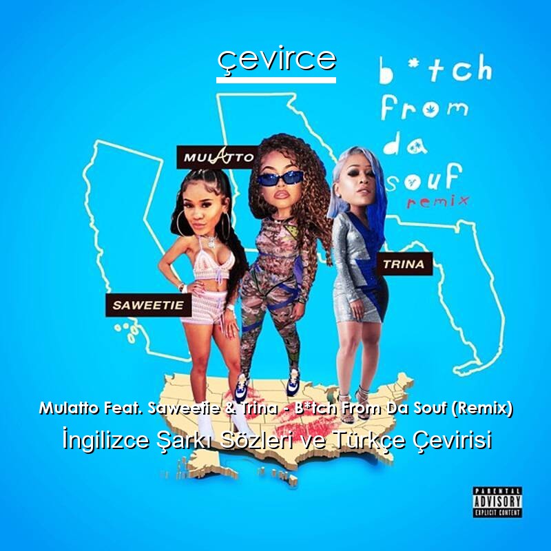 Mulatto Feat. Saweetie & Trina – B*tch From Da Souf (Remix) İngilizce Sözleri Türkçe Anlamları