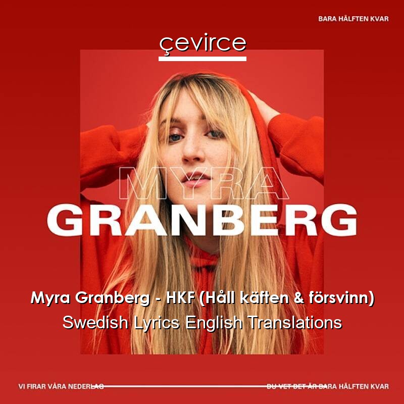 Myra Granberg – HKF (Håll käften & försvinn) Swedish Lyrics English Translations