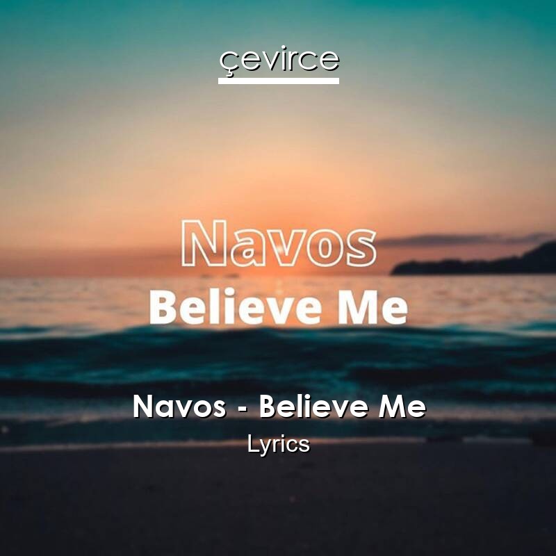 Navos – Believe Me Lyrics
