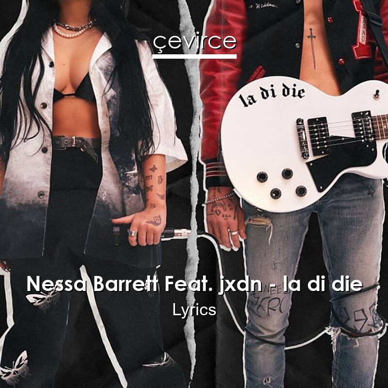 Nessa Barrett Feat. jxdn – la di die Lyrics