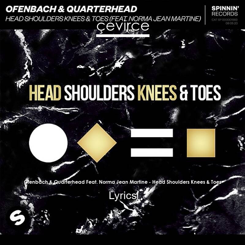 Ofenbach & Quarterhead Feat. Norma Jean Martine – Head Shoulders Knees & Toes Lyrics