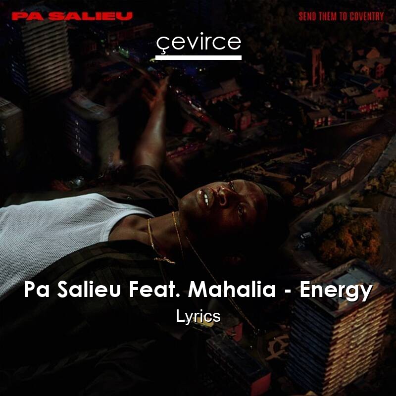 Pa Salieu Feat. Mahalia – Energy Lyrics
