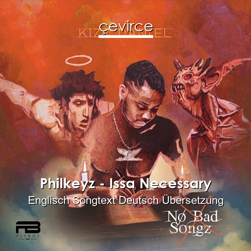 Philkeyz – Issa Necessary Englisch Songtext Deutsch Übersetzung