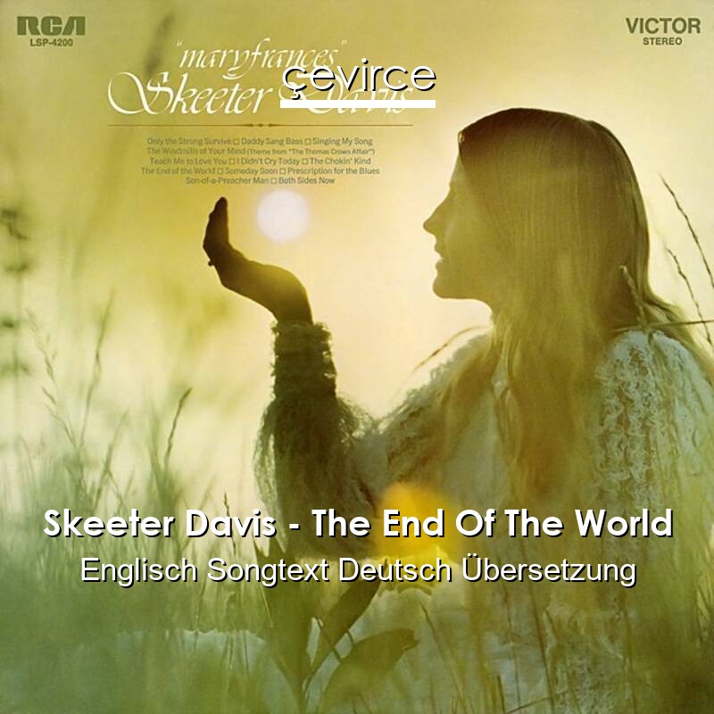 Skeeter Davis – The End Of The World Englisch Songtext Deutsch Übersetzung